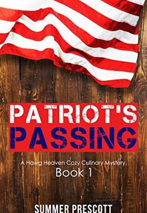 Patriot’s Passing (Hawg Heaven Cozy Culinary Mystery #1) by Summer Prescott